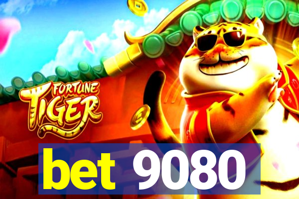 bet 9080